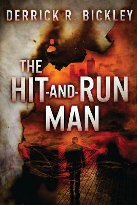 The Hit-and-Run Man - Derrick Bickley - cover