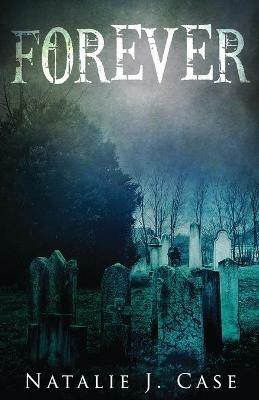 Forever: A Vampire Fantasy Novel - Natalie J Case - cover