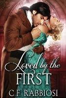 Loved By The First - C F Rabbiosi - cover