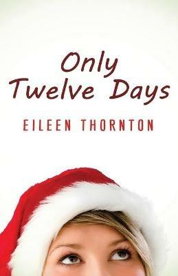 Only Twelve Days - Eileen Thornton - cover