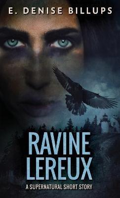 Ravine Lereux: Unearthing a Family Curse - A Supernatural Short - E Denise Billups - cover