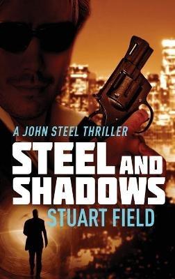 Steel And Shadows - Stuart Field - cover