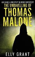 The Unravelling of Thomas Malone - Elly Grant - cover