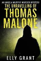 The Unravelling of Thomas Malone - Elly Grant - cover