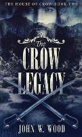 The Crow Legacy - John W Wood - cover