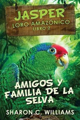 Amigos y Familia de la Selva - Sharon C Williams - cover