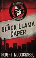 The Black Llama Caper - Robert Muccigrosso - cover