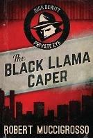 The Black Llama Caper - Robert Muccigrosso - cover