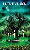 The Trojan Project - Eileen Thornton - cover