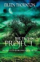 The Trojan Project - Eileen Thornton - cover