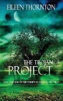 The Trojan Project - Eileen Thornton - cover