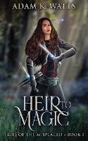 Heir To Magic - Adam K Watts - cover