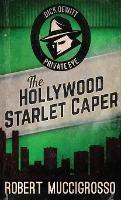 The Hollywood Starlet Caper - Robert Muccigrosso - cover