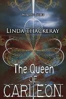 The Queen of Carleon - Linda Thackeray - cover