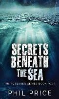 Secrets Beneath The Sea - Phil Price - cover