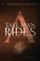 A Tall Man Rides - H Berkeley Rourke - cover