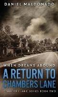 When Dreams Abound: A Return To Chambers Lane - Daniel Maldonado - cover