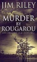 Murder by Rougarou - Jim Riley - cover