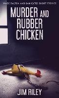 Murder And Rubber Chicken - Jim Riley - cover