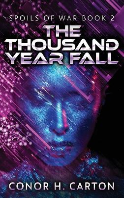 The Thousand Year Fall - Conor H Carton - cover