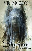 Shaman - The Awakening - Vr McCoy - cover