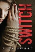 Switch: Art Fraud And Gangsters - Nick Sweet - cover