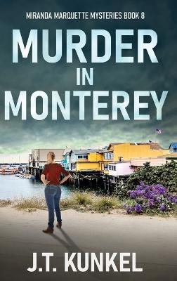 Murder in Monterey - J T Kunkel - cover