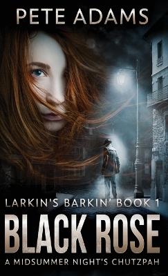 Black Rose: A Midsummer Night's Chutzpah - Pete Adams - cover