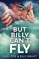 But Billy Can't Fly - Angi Fox,Elly Grant - cover