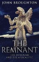 The Remnant: The Annunaki And The Apocalypse - John Broughton - cover