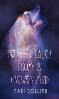 Twisted Tales From a Skewed Mind - Mari Collier - cover