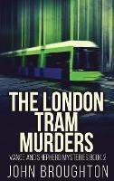 The London Tram Murders - John Broughton - cover