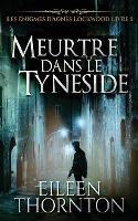 Meurtre dans le Tyneside - Eileen Thornton - cover