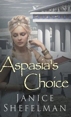 Aspasia's Choice - Janice Shefelman - cover