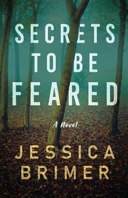 Secrets to be Feared - Jessica Brimer - cover