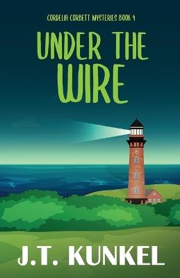 Under the Wire - J T Kunkel - cover