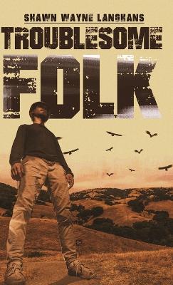 Troublesome Folk - Shawn Wayne Langhans - cover