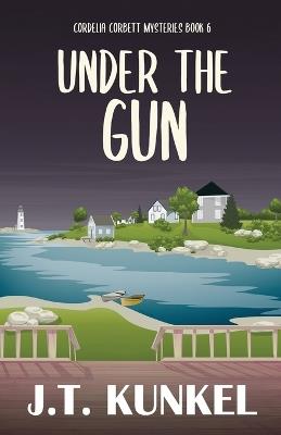 Under the Gun - J T Kunkel - cover