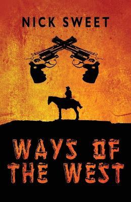 Ways of the West - Nick Sweet - cover