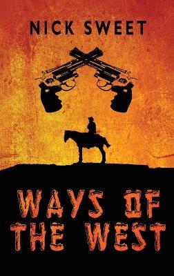 Ways of the West - Nick Sweet - cover