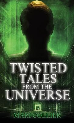 Twisted Tales From The Universe - Mari Collier - cover