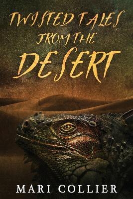 Twisted Tales From The Desert - Mari Collier - cover