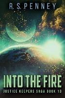 Into The Fire - R S Penney - cover