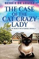 The Case Of The Cat Crazy Lady - Debbie De Louise - cover