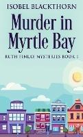 Murder In Myrtle Bay - Isobel Blackthorn - cover