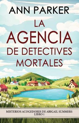 La agencia de detectives mortales - Ann Parker - cover
