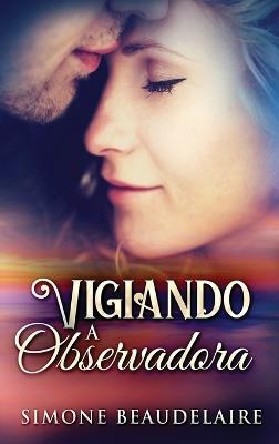 Vigiando a observadora - Simone Beaudelaire - cover