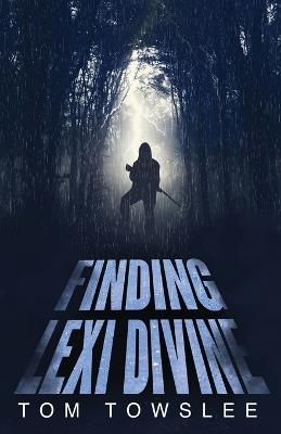 Finding Lexi Divine - Tom Towslee - cover