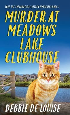 Murder at Meadows Lake Clubhouse - Debbie De Louise - cover