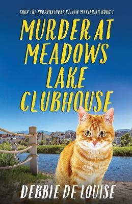Murder at Meadows Lake Clubhouse - Debbie De Louise - cover